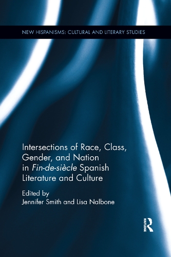 Бумажная книга «Intersections of Race, Class, Gender, and Nation in Fin-de-siècle Spanish Literature and Culture» - фото №1