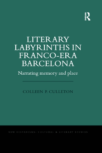 Бумажная книга «Literary Labyrinths in Franco-Era Barcelona: Narrating Memory and Place», автор Коллин П. Каллетон - фото №1