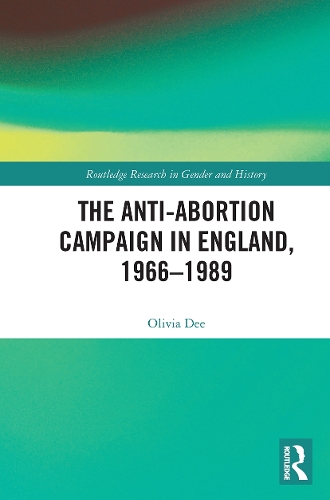 Бумажная книга «The Anti-Abortion Campaign in England, 1966-1989», автор Оливия Ди - фото №1