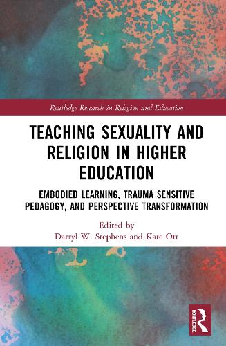 Бумажная книга «Teaching Sexuality and Religion in Higher Education: Embodied Learning, Trauma Sensitive Pedagogy, and Perspective Transformation» - фото №1