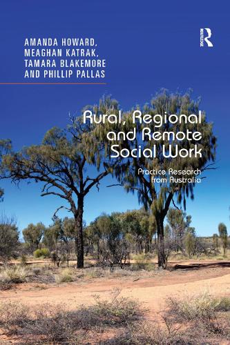 Бумажная книга «Rural, Regional and Remote Social Work: Practice Research from Australia», авторов Аманда Ховард, Миган Катрак, Филипп Паллас, Тамара Блэкмор - фото №1