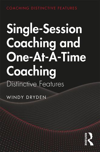 Бумажная книга «Single-Session Coaching and One-At-A-Time Coaching: Distinctive Features», автор Винди Драйден - фото №1