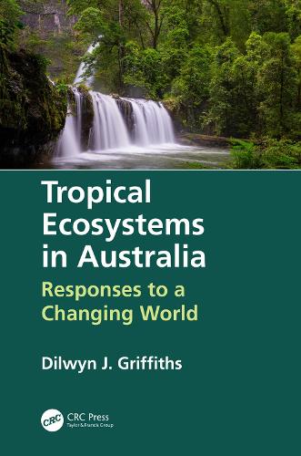 Бумажная книга «Tropical Ecosystems in Australia: Responses to a Changing World», автор Дилвин Гриффитс - фото №1