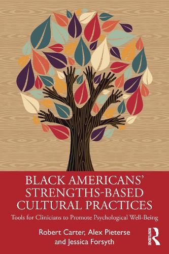 Бумажная книга «Black American’s Strengths-Based Cultural Practices: Tools for Clinicians to Promote Psychological Well-Being», автор Роберт Т. Картер - фото №1