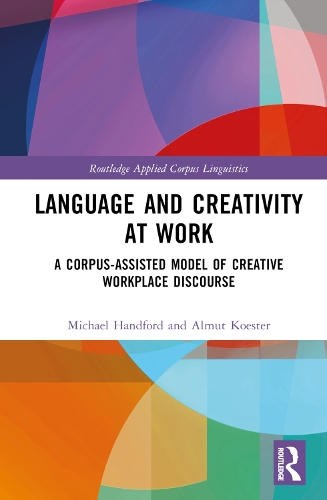 [object Object] «Language and Creativity at Work: A Corpus-Assisted Model of Creative Workplace Discourse», авторів Альмут Костер, Майкл Хендфорд - фото №1