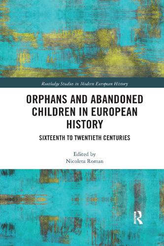 Паперова книга «Orphans and Abandoned Children in European History: Sixteenth to Twentieth Centuries» - фото №1