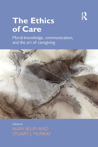 Бумажная книга «The Ethics of Care: Moral Knowledge, Communication, and the Art of Caregiving» - фото №1