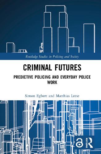 Паперова книга «Criminal Futures: Predictive Policing and Everyday Police Work», авторів Матіас Ліз, Саймон Егберт - фото №1