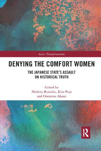 Бумажная книга «Denying the Comfort Women: The Japanese State's Assault on Historical Truth» - фото №1