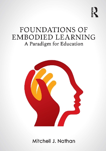 Паперова книга «Foundations of Embodied Learning: A Paradigm for Education», автор Мітчелл Дж. Натан - фото №1