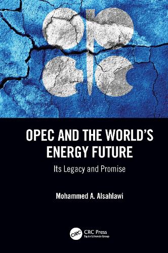 Бумажная книга «OPEC and the World’s Energy Future: Its Legacy and Promise», автор Мохаммед А. Алсахлави - фото №1
