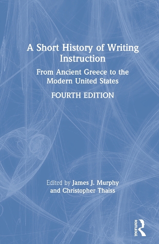 Бумажная книга «A Short History of Writing Instruction: From Ancient Greece to The Modern United States» - фото №1
