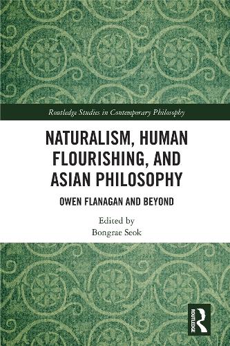Бумажная книга «Naturalism, Human Flourishing, and Asian Philosophy: Owen Flanagan and Beyond» - фото №1