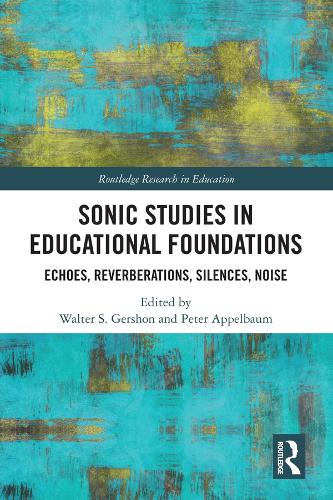 Паперова книга «Sonic Studies in Educational Foundations: Echoes, Reverberations, Silences, Noise» - фото №1