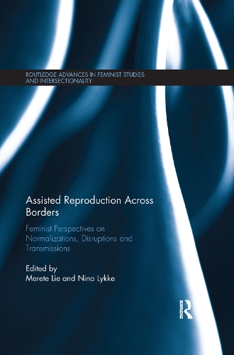 Бумажная книга «Assisted Reproduction Across Borders: Feminist Perspectives on Normalizations, Disruptions and Transmissions» - фото №1
