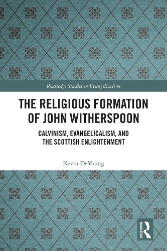 Бумажная книга «The Religious Formation of John Witherspoon: Calvinism, Evangelicalism, and the Scottish Enlightenment», автор Кевин Деянг - фото №1