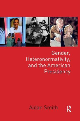 Паперова книга «Gender, Heteronormativity, and the American Presidency» - фото №1
