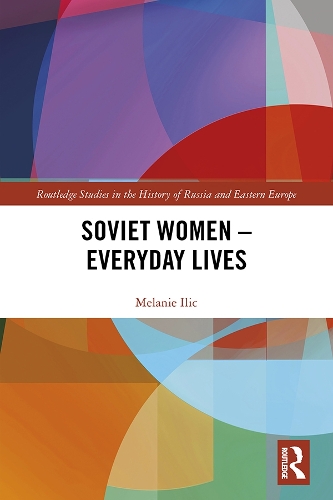 Бумажная книга «Soviet Women – Everyday Lives», автор Мелани Илич - фото №1