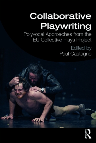 Бумажная книга «Collaborative Playwriting: Polyvocal Approaches from the EU Collective Plays Project» - фото №1