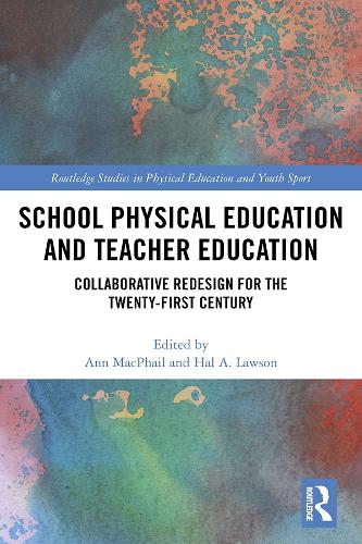 Бумажная книга «School Physical Education and Teacher Education: Collaborative Redesign for the 21st Century» - фото №1