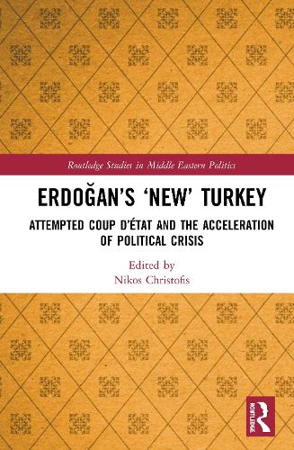 Бумажная книга «Erdoğan’s ‘New’ Turkey: Attempted Coup d’état and the Acceleration of Political Crisis» - фото №1