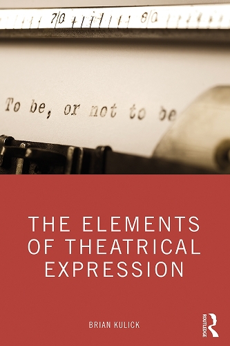 Бумажная книга «The Elements of Theatrical Expression», автор Брайан Кулик - фото №1