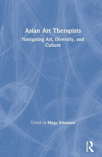 Бумажная книга «Asian Art Therapists: Navigating Art, Diversity, and Culture» - фото №1