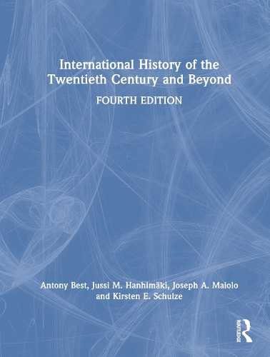 Паперова книга «International History of the Twentieth Century and Beyond», авторів Антоні Бест, Джозеф А. Майоло, Кірстен Е. Шульце - фото №1
