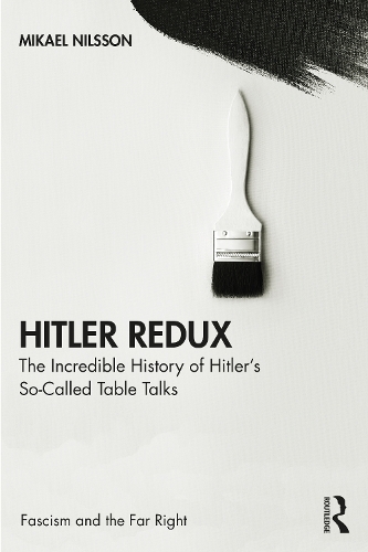 Бумажная книга «Hitler Redux: The Incredible History of Hitler’s So-Called Table Talks», автор Микаэль Нильссон - фото №1