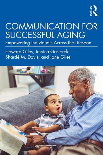 Паперова книга «Communication for Successful Aging: Empowering Individuals Across the Lifespan», авторів Говард Джайлз, Джейн Джайлз, Джессіка Гасіорек, Шарде М. Девіс - фото №1
