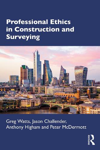 Бумажная книга «Professional Ethics in Construction and Surveying», авторов Энтони Хайэм, Грег Уоттс, Джейсон Челлендер, Питер Макдермотт - фото №1