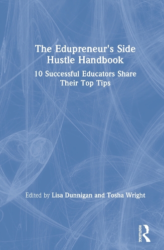 Бумажная книга «The Edupreneur's Side Hustle Handbook: 10 Successful Educators Share Their Top Tips» - фото №1