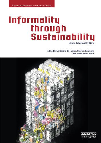 Бумажная книга «Informality through Sustainability: Urban Informality Now» - фото №1