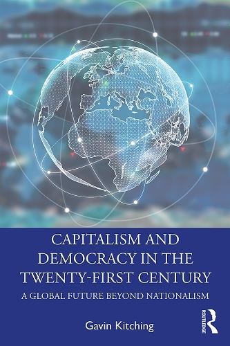 Паперова книга «Capitalism and Democracy in the Twenty-First Century: A Global Future Beyond Nationalism», автор Гевін Кітчінг - фото №1