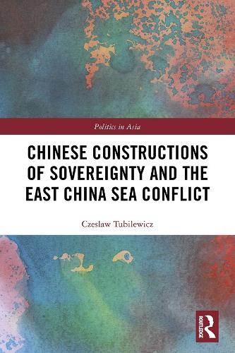 Бумажная книга «Chinese Constructions of Sovereignty and the East China Sea Conflict», автор Чеслав Тубилевич - фото №1