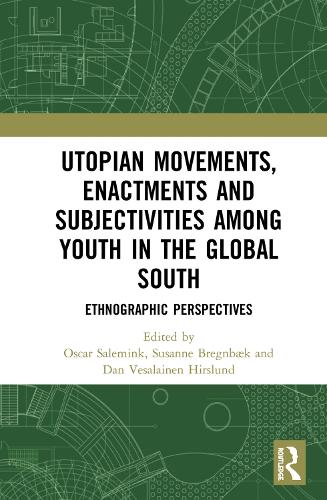 Паперова книга «Utopian Movements, Enactments and Subjectivities among Youth in the Global South: Ethnographic Perspectives» - фото №1