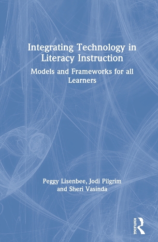 [object Object] «Integrating Technology in Literacy Instruction: Models and Frameworks for All Learners», авторов Джоди Пилгрим, Пегги Лизенби, Шери Васинда - фото №1