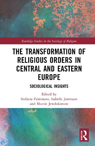 Паперова книга «The Transformation of Religious Orders in Central and Eastern Europe: Sociological Insights» - фото №1