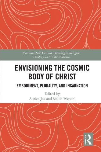 Бумажная книга «Envisioning the Cosmic Body of Christ: Embodiment, Plurality and Incarnation» - фото №1