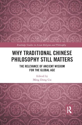 Бумажная книга «Why Traditional Chinese Philosophy Still Matters: The Relevance of Ancient Wisdom for the Global Age» - фото №1