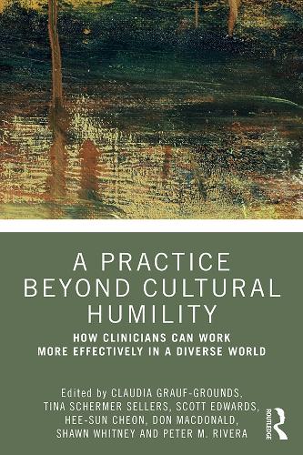 Бумажная книга «A Practice Beyond Cultural Humility: How Clinicians Can Work More Effectively in a Diverse World» - фото №1