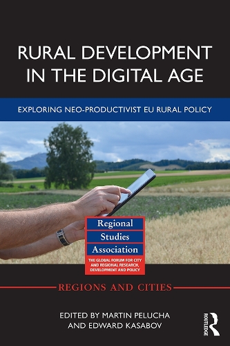 Бумажная книга «Rural Development in the Digital Age: Exploring Neo-Productivist EU Rural Policy», авторов Эдвард Касабов, Мартин Пелуча - фото №1