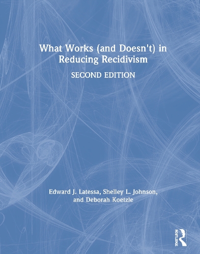 Паперова книга «What Works (and Doesn't) in Reducing Recidivism», авторів Дебора Кетцле, Едвард Дж. Латесса, Шеллі Л. Джонсон - фото №1