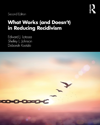 Паперова книга «What Works (and Doesn't) in Reducing Recidivism», авторів Дебора Кетцле, Едвард Дж. Латесса, Шеллі Л. Джонсон - фото №1