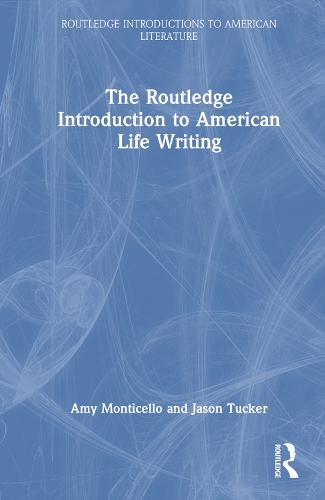 Бумажная книга «The Routledge Introduction to American Life Writing», авторов Эми Монтичелло, Джейсон Такер - фото №1
