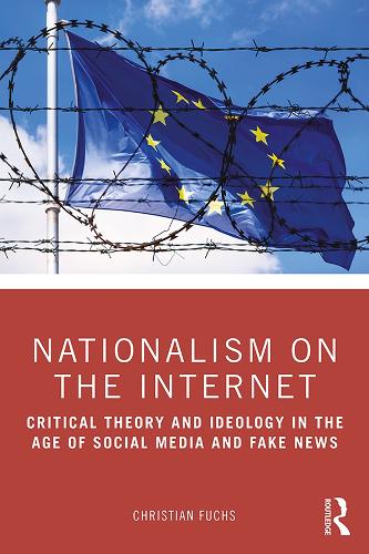 Бумажная книга «Nationalism on the Internet: Critical Theory and Ideology in the Age of Social Media and Fake News», автор Кристиан Фукс - фото №1