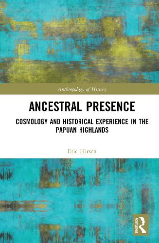Бумажная книга «Ancestral Presence: Cosmology and Historical Experience in the Papuan Highlands», автор Эрик Хирш - фото №1