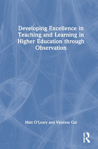 Паперова книга «Developing Excellence in Teaching and Learning in Higher Education through Observation», авторів Метт О'Лірі, Ванесса Куї - фото №1