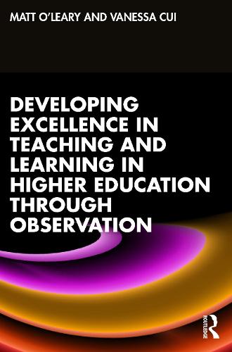 Паперова книга «Developing Excellence in Teaching and Learning in Higher Education through Observation», авторів Метт О'Лірі, Ванесса Куї - фото №1