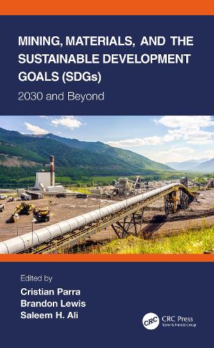 Бумажная книга «Mining, Materials, and the Sustainable Development Goals (SDGs): 2030 and Beyond» - фото №1